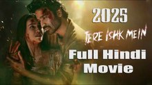 Tere Ishk Mein (2025) Hindi Full Movie, Dhanush, Kriti S , AR Rahman , Aanand L Rai , Bhushan K, Part 2