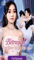 [Eng sub] Betrayed I'm Your Rival's Wife Now! Full Movie