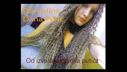 Darkolina Dana Perić - Od Izvora Vode Dva Putića - Uživo