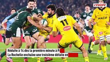 Réduite à 14 dès la première minute à Pau, La Rochelle enchaîne une troisième défaite en Top 14 - Rugby - Top 14