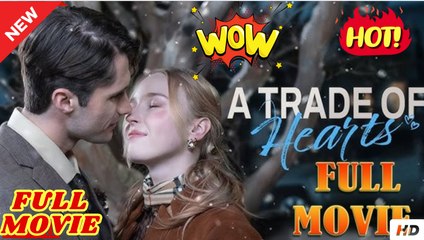 A Trade of Hearts (2025) - FULL