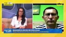 Video: bananeros exigen reciprocidad