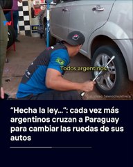 Cubiertas de neumáticos: lo que los argentinos cruzan a Paraguay para comprar