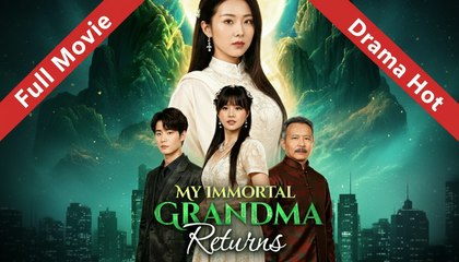 [EngSub] My Immortal Grandma Returns