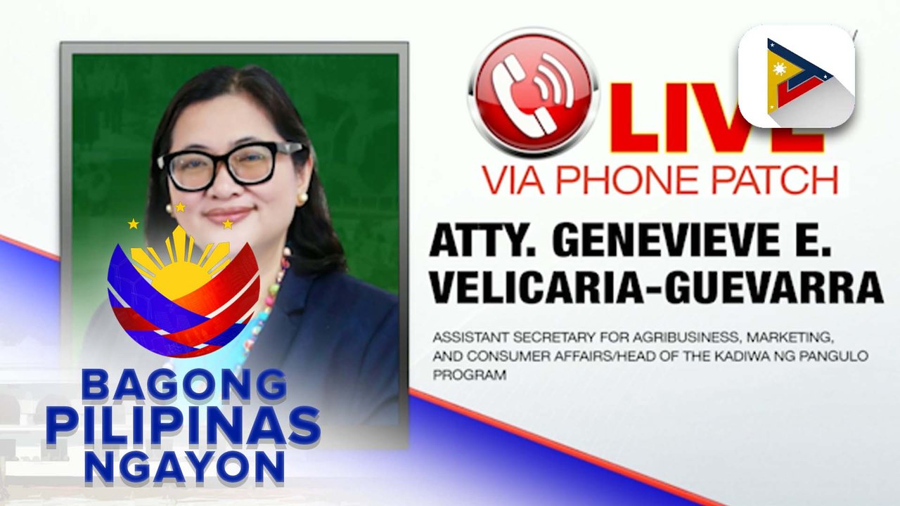 Panayam kay Assistant Secretary for Agribusiness Marketing and Consumer Affairs/Head of Kadiwa ng Pangulo program, Atty. Genevieve Velicaria-Guevarra ukol sa update sa benteng bigas meron na program