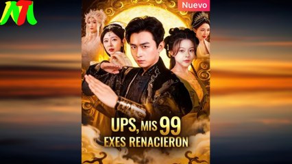 Ups, Mis 99 Exes Renacieron - Full Movie
