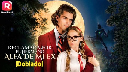 [doblado] Reclamada por el hermano Alfa de mi ex