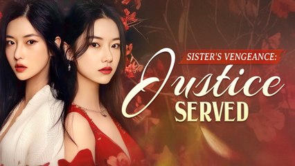 justice for my sister chinese drama