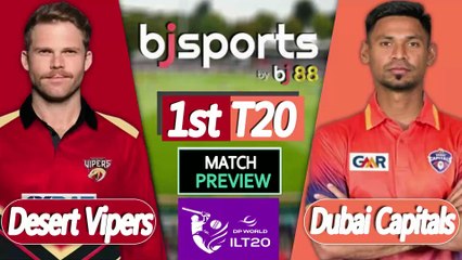ILT20 2025-26 | Dubai Capitals vs  Desert Vipers 1st T20 Match Preview |