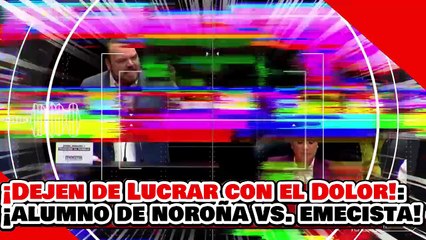 🔥🚨¡DEJEN DE LUCRAR CON EL DOLOR DEL PUEBLO! ¡EL ALUMNO de NOROÑA APLASTA a PANISTA NARANJA!