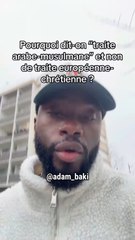 Pourquoi Traite arabo-musulmane et pas Traite européo-chrétienne ?