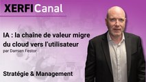 IA : la chaîne de valeur migre du cloud vers l’utilisateur [Damien Festor]