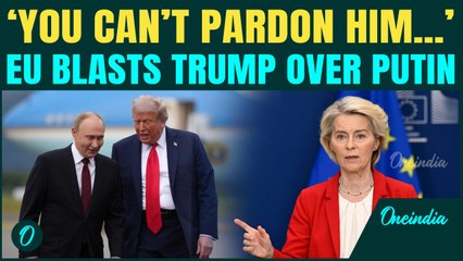 EU Demands Putin’s ARREST For War Crimes; Draws RED LINE on Trump’s Peace Plan |‘You can’t pardon..’