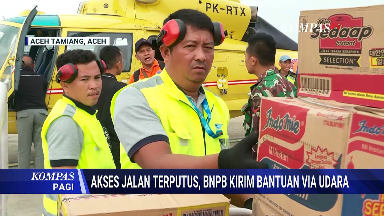 Banjir Rendam Aceh Tamiang, BNPB Kirim Bantuan Logistik Via Udara | KOMPAS PAGI