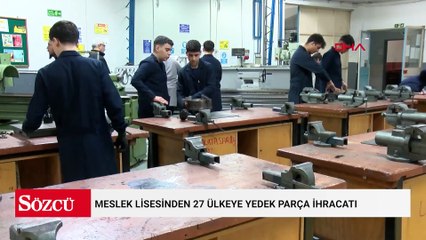 Meslek lisesinden 27 ülkeye yedek parça ihracatı
