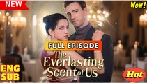 The Everlasting Scents of Us Full Movie