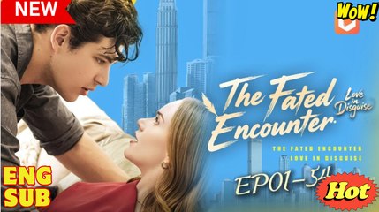 The Fated Encounter, Love Disguise Full Movie