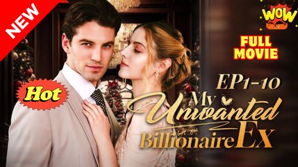 My Unwanted Billionaire Ex – Full HD Movie 2025 [EngSub]