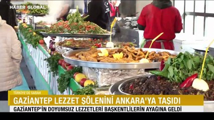 Gaziantep başkentte görücüye çıktı: Kebap, içli köfte, baklava Ankaralılarla buluştu