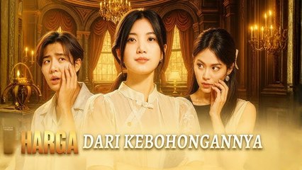 harga dari kebohongannya drama china