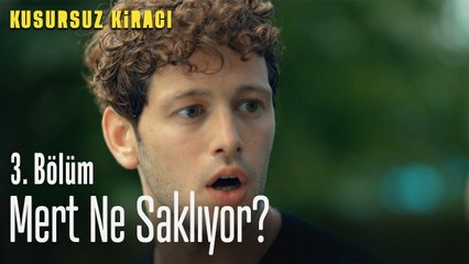 Mert ne saklıyor? - Kusursuz Kiracı