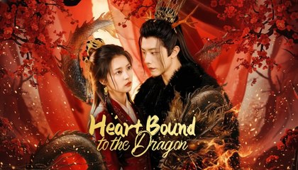Heart Bound To Dragon (2025) - FULL [Eng Sub]