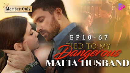Tied to My Dangerous Mafia Husband full movie