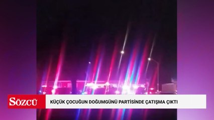Küçük çocuğun doğumgünü partisinde çatışma çıktı