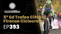 CYCLINGLANDS TV 393 - 5° Ed Trofeo Città di Firenze Ciclocross