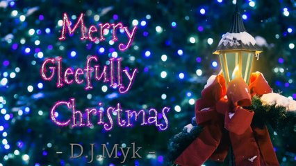 🎅🎁❄️Merry Gleefully #christmas 🌟 | DJMYK Presents Joyful House & Holiday Spirit that fills your home