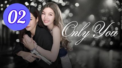 Only You 2025 Episode 2 Engsub