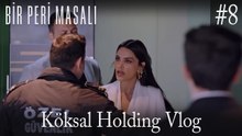 Köksal Holding Vlog #8