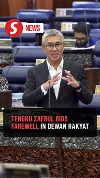 Zafrul thanks MPs in final Dewan Rakyat appearance