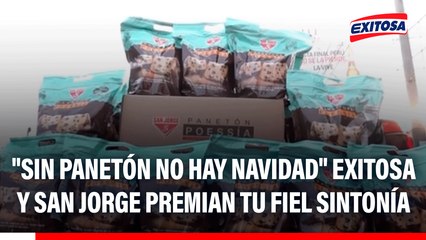 "Sin panetón no hay Navidad" Exitosa y San Jorge premian tu fiel sintonía con 20 deliciosos panetones