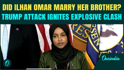 LIVE| Ilhan Omar Married Brother to Enter US? Rep. Omar HITS BACK At Trump’s ‘ISLAMOPHOBIC’ Actions