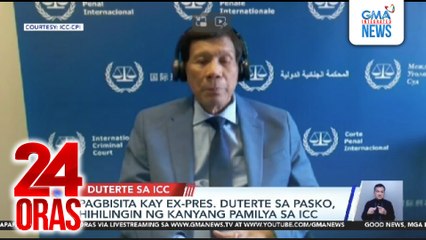 Pagbisita kay ex-Pres. Duterte sa Pasko, hihilingin ng kanyang pamilya sa ICC | 24 Oras