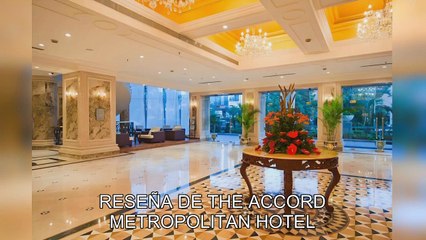 HotelKDM | Reseña The Accord Metropolitan Hotel