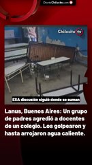Lanus, Buenos Aires: Un grupo de padres agredió a docentes de un colegio. Los golpearon y hasta arrojaron agua caliente.