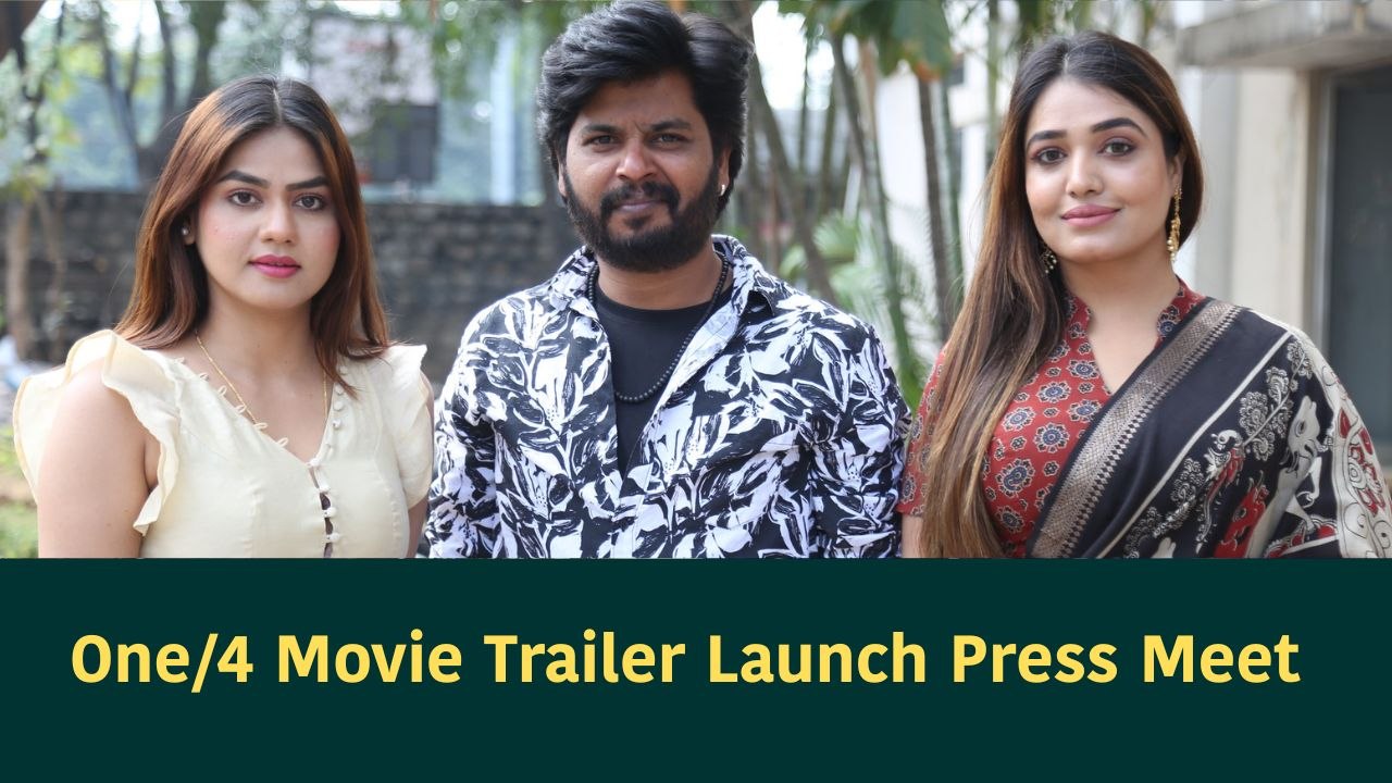 One/4 Movie Trailer Launch Press Meet