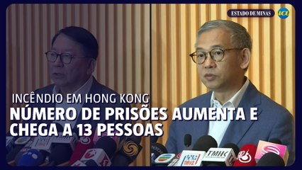 Prisões pelo incêndio em Hong Kong aumentam e número chega a 13 pessoas