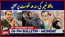 Nipa Incident - Hafiz Naeem criticizes Sindh govt | ARY News 6 PM News Bulletin | 1 Dec 2025