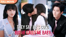 [ENG SUB] My Friend Says Hes Harsh… But to Me, He Says Baby- Full #cdrama
