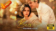 Boss, You're Busted | Full Movie HD - SweetRomance Love Romantic Drama Shortfilms Hot