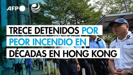 Trece detenidos por el peor incendio en décadas en Hong Kong, que dejó 151 muertos