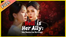 Hell Is Her Ally She Burns For Revenge (2025) - FULL [Eng Sub]