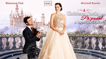 A Royal in Paradise 2 - A Christmas Castle Proposal - Full Christmas Movie