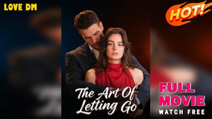 The Art Of Letting Go – Full HD Movie | English Sub