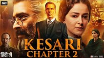 Akshay Kumar New Movie Kesari Chapter 2 2025 Ananya Panday R Madhavan New Bollywood hindi Movie 2025