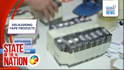 In Case You Missed It - Delikadong vape products; Impounded luxury cars | SONA