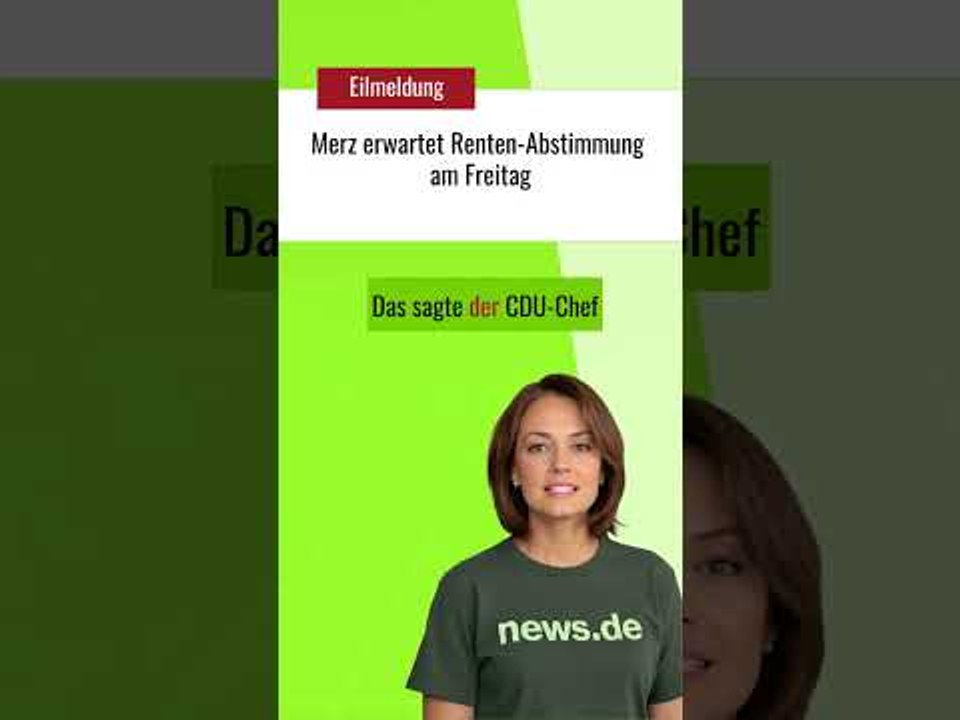 Merz erwartet Renten-Abstimmung am Freitag